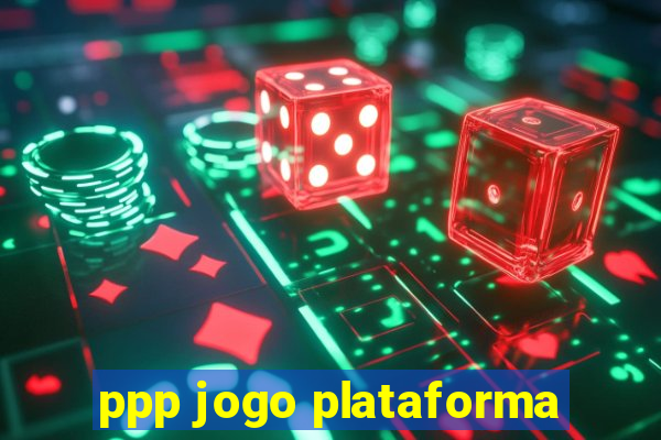 ppp jogo plataforma